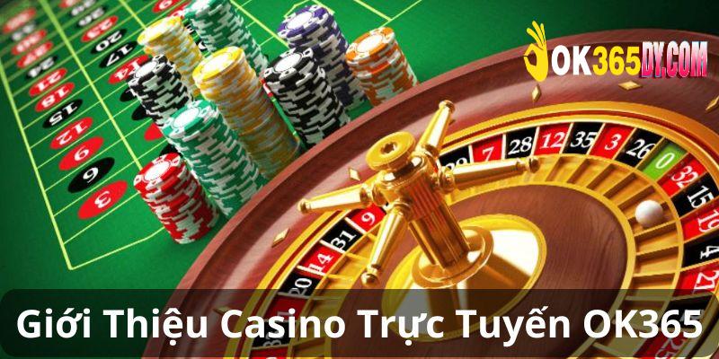 Giới thiệu về Casino trực tuyến OK365