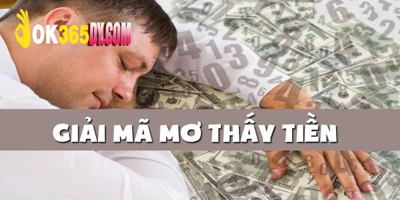 Ý nghĩa khái quát về mơ thấy liên quan tới tiền